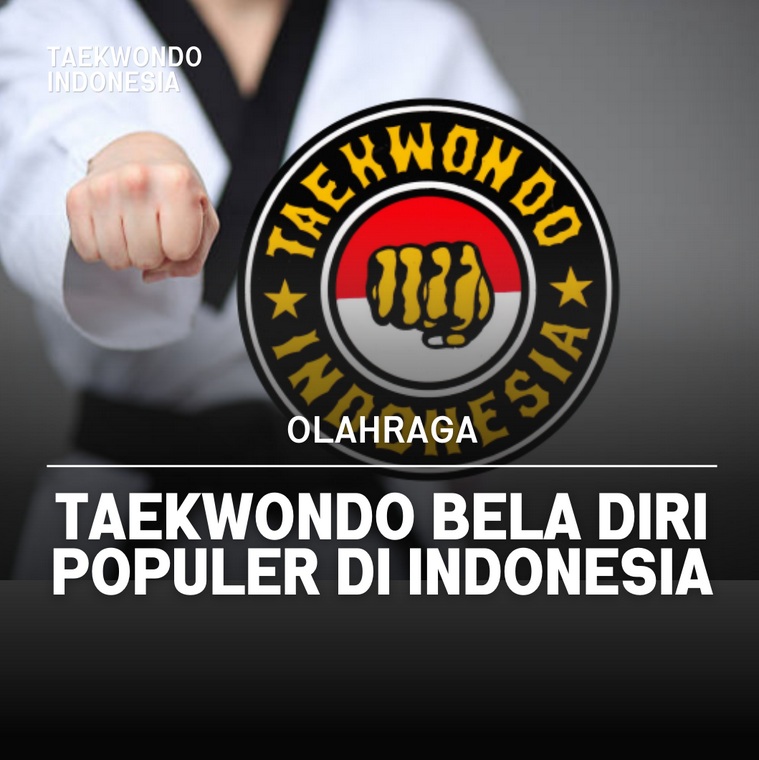 Taekwondo bela diri populer di Indonesia Taekwondo Indonesia Dojang zblastsemarang